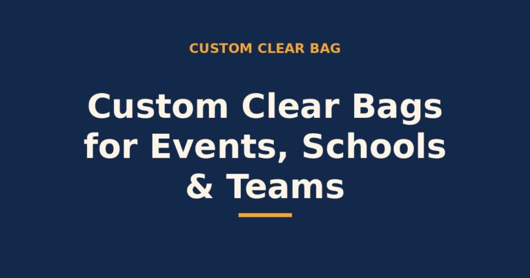 Custom clear bags for events, schools and teams